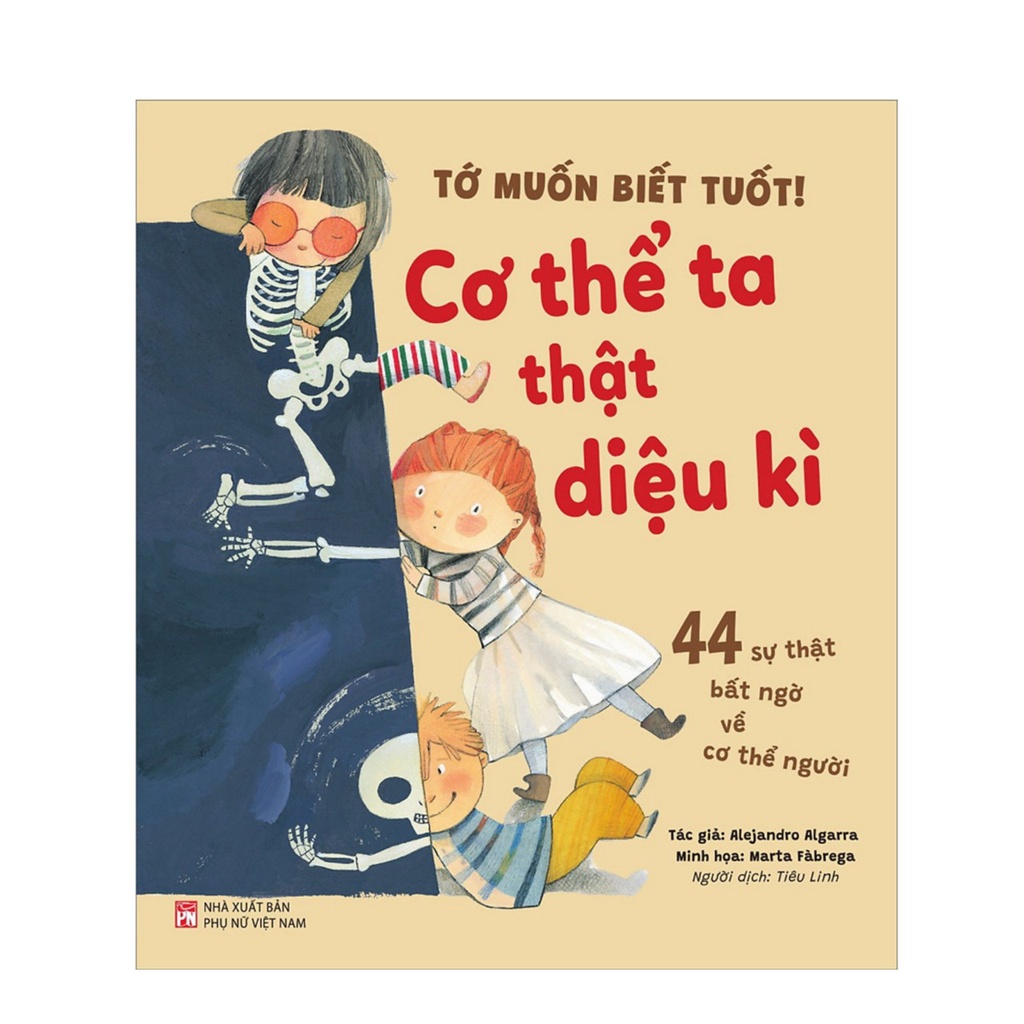 Sách- Tớ Muốn Biết Tuốt ! Cơ Thể Ta Thật Diệu Kì