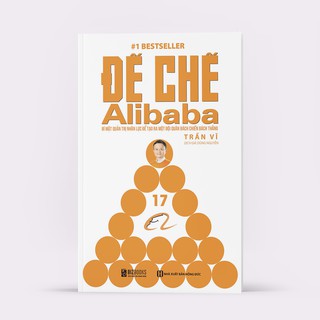 Sách - BIZBOOKS - Đế chế Alibaba: Bí mật quản trị nhân lực để tạo ra một đội quân bách chiến bách thắng