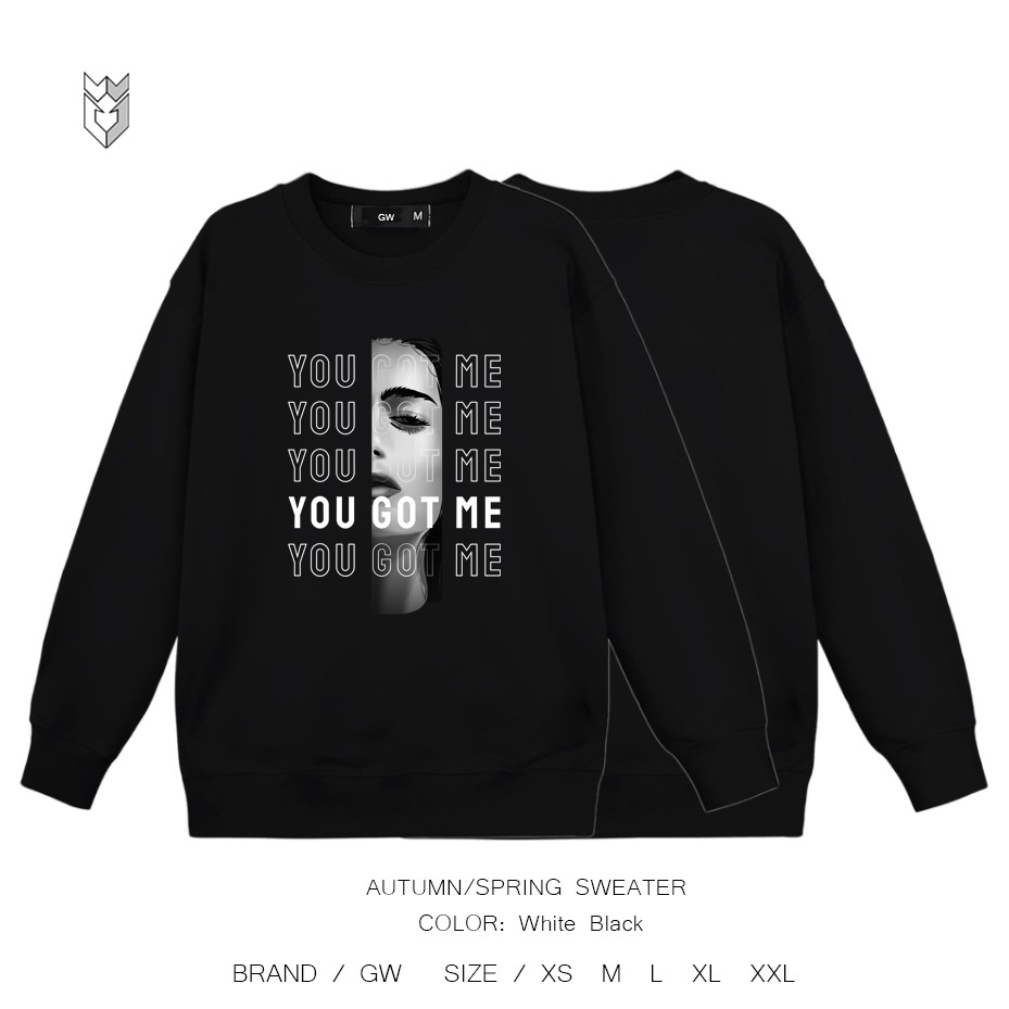 Áo Sweater nam nữ , áo hoodie nỉ nam nữ form rộng unisex GW - You Get Me áo vải da cá dài tay