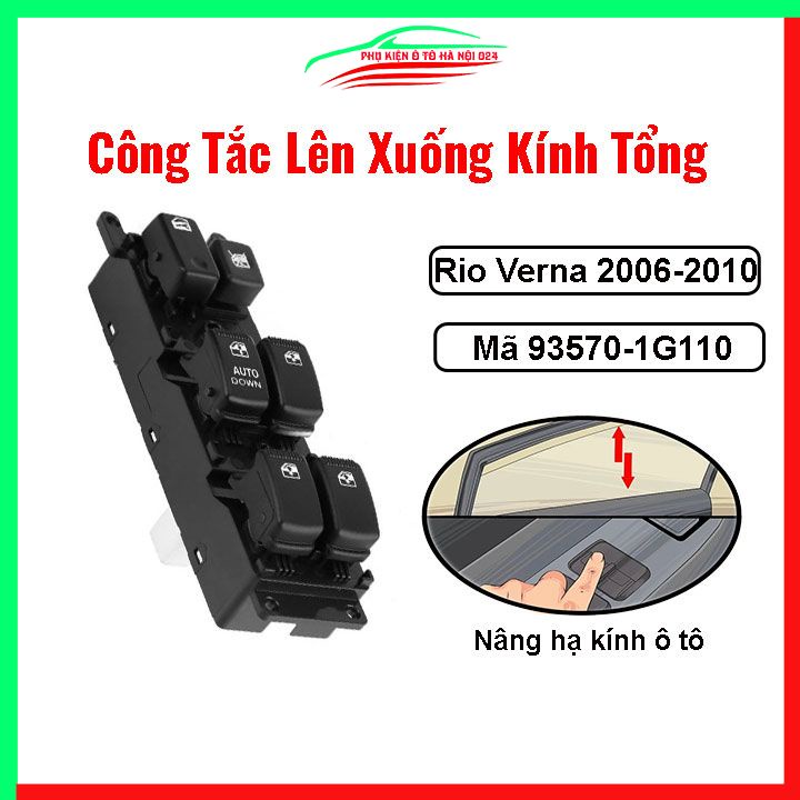 Công tắc kính tổng Rio, Verna 2006-2010 Mã 93570-1G110 nâng hạ kính lên xuống ô tô