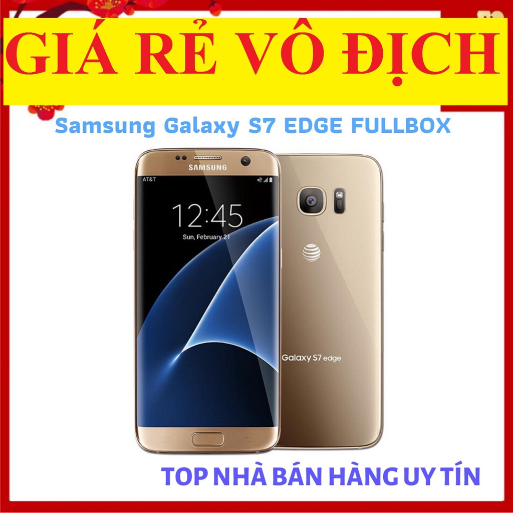 Điện thoại Samsung Galaxy S7 Edge Chính Hãng ram 4G rom 32G, Cày Full Zalo Tiktok Fb Youtube Game mượt - BNN 02