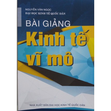 [ Sách ] bài giảng kinh tế vĩ mô - Đại học kinh tế quốc dân