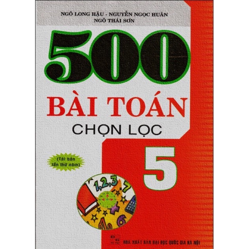 Sách - 500 Bài Toán Chọn Lọc Lớp 5 (Biên Soạn Theo Chương Trình Giáo Dục Phổ Thông Mới)