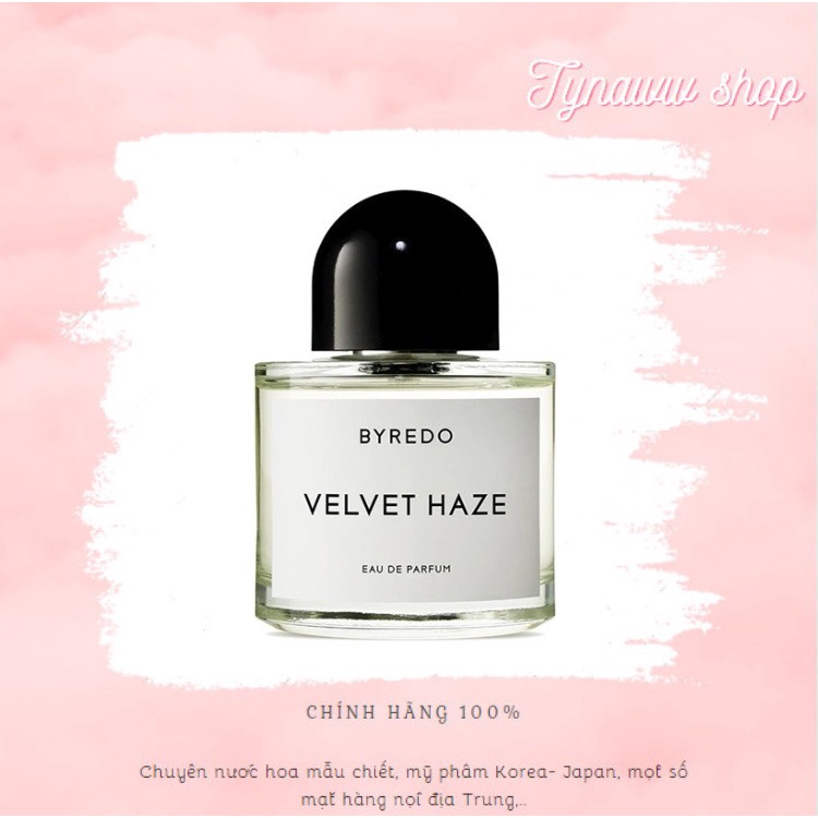 ꋖ Nước hoa dùng thử Byredo Velvet Haze 𝐓𝐲𝐧𝐚𝐰𝐰