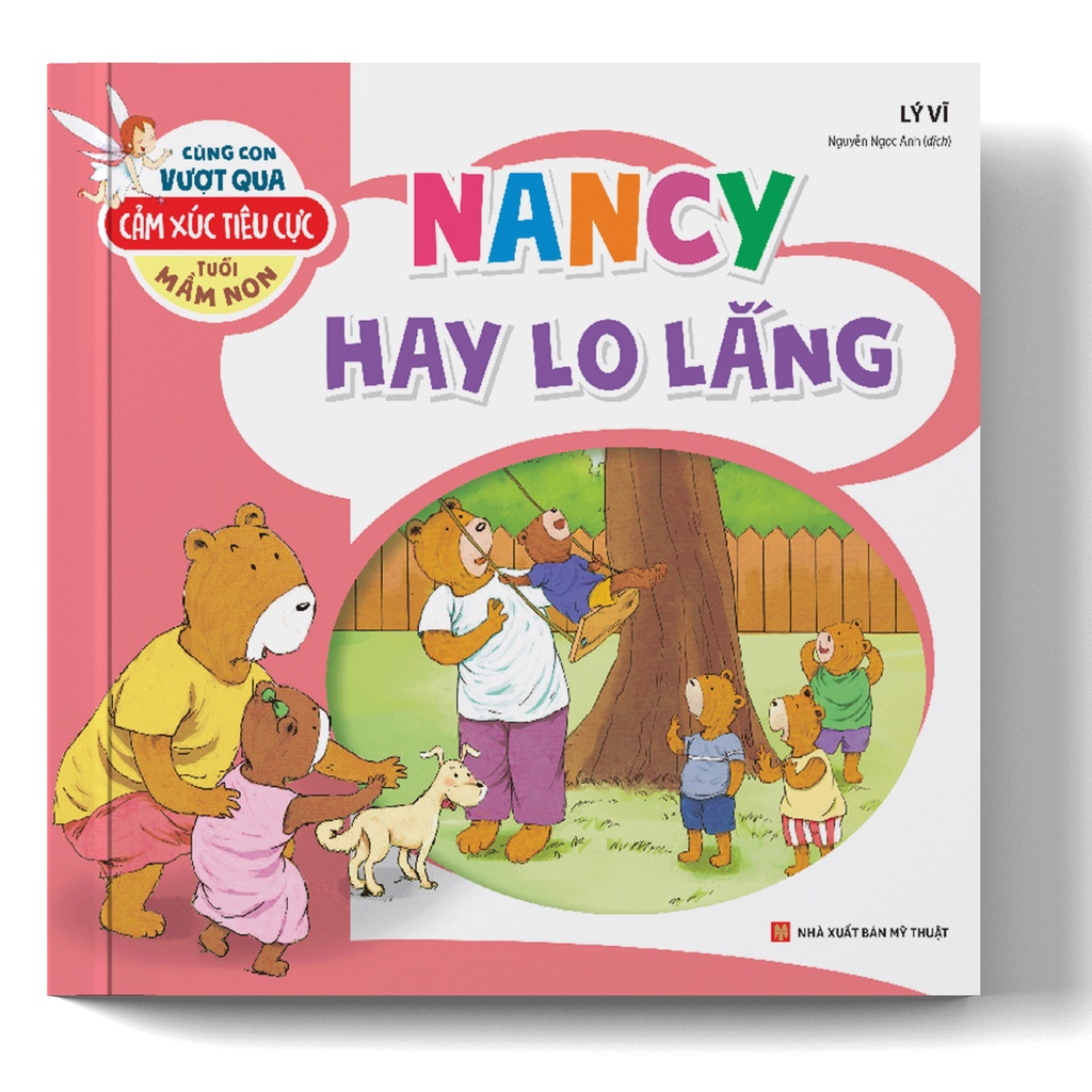 Sách: Cùng Con Vượt Qua Cảm Xúc Tiêu Cực Tuổi Mầm Non - Nancy Hay Lo Lắng