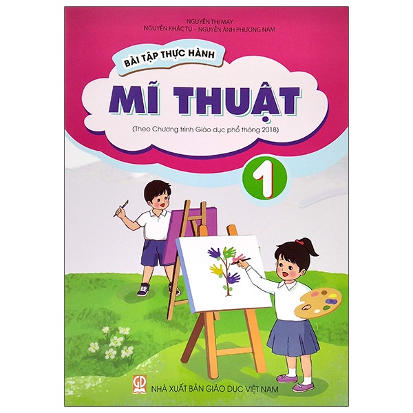 Sách Bài Tập Thực Hành Mĩ Thuật Lớp 1 (Theo Chương Trình Giáo Dục Phổ Thông 2018)