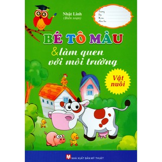 Bé Tô Màu Và Làm Quen Với Môi Trường - Vật Nuôi