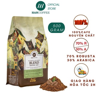 Cà Phê Pha Phin Arabica Robusta Rang Xay Nguyên Chất Blend HANCOFFE Đậm Đắng Thiên Vị Chua Thanh Túi 500g - HN70R30AB1