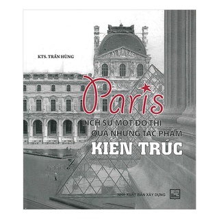 Sách-paris lịch sử một đô thị qua những tác phẩm kiến trúc