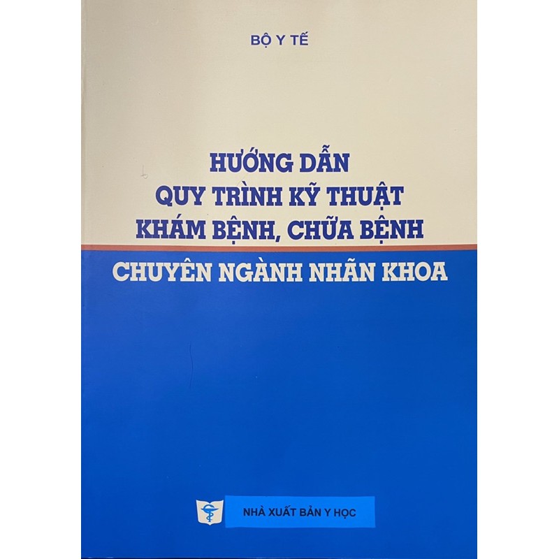 Sách - Hướng dẫn quy trình kỹ thuật khám bệnh, chữa bệnh chuyên ngành Nhãn khoa