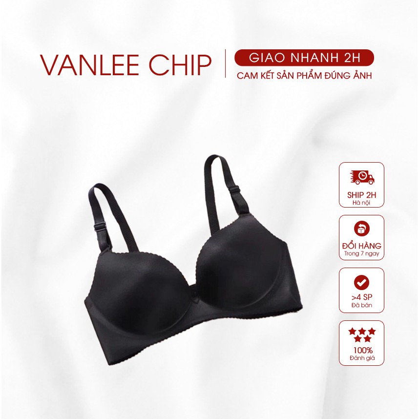 Áo lót nữ su đúc Vanlee Chip, loại không gọng đệm dày nâng ngực lên dáng,áo ngực thấm hút mồ hôi tốt và thoáng khí