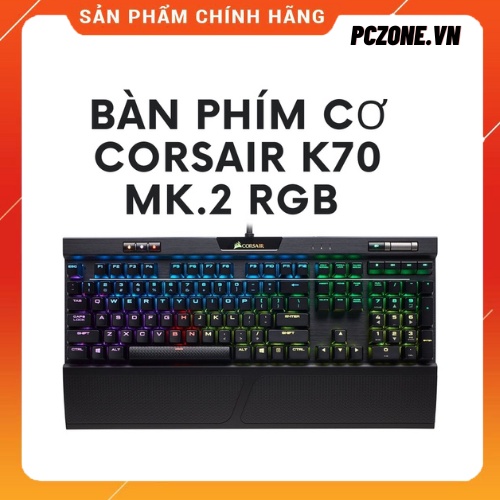 -  -  - Bàn phím cơ Corsair K70 MK.2 RGB - Chính Hãng Việt Nam - Mới 100%