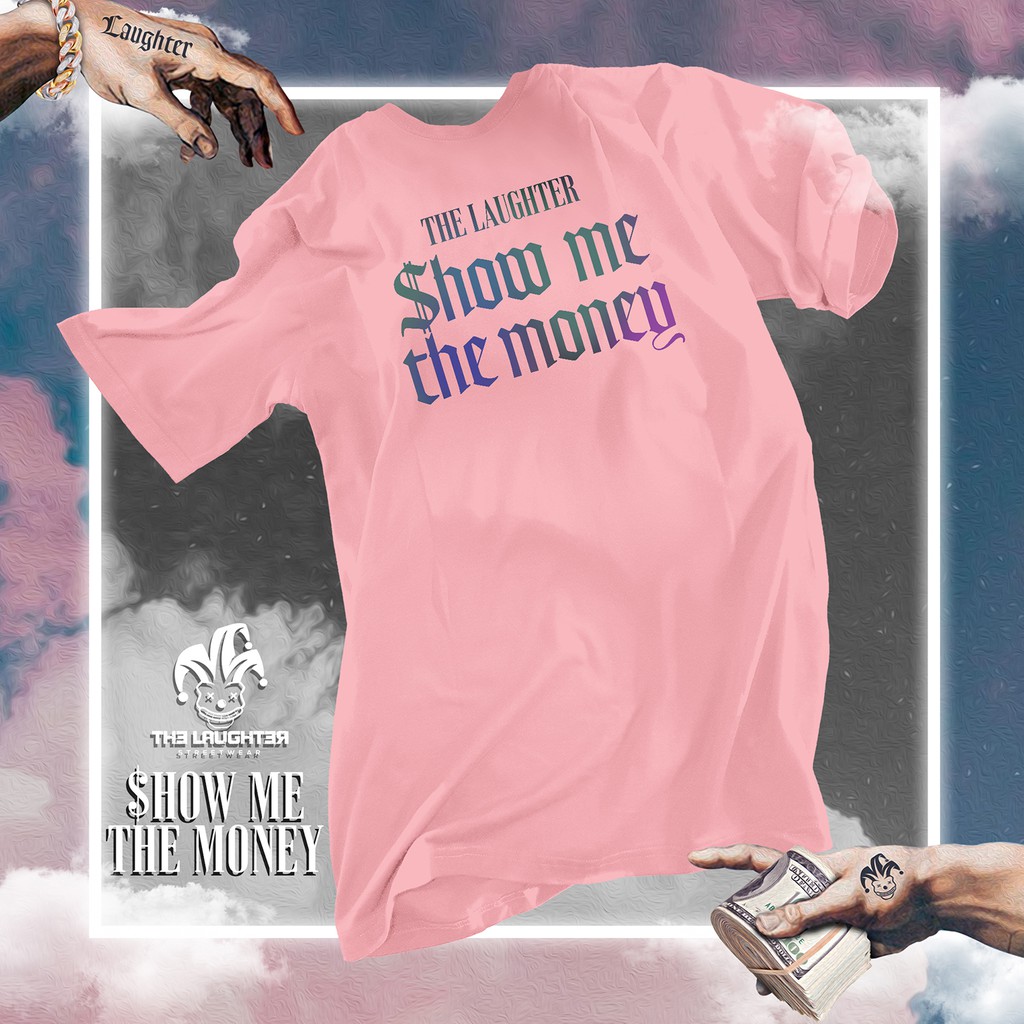 The Laughter - Áo Phông Show Me The Money Tee - 100% Cotton