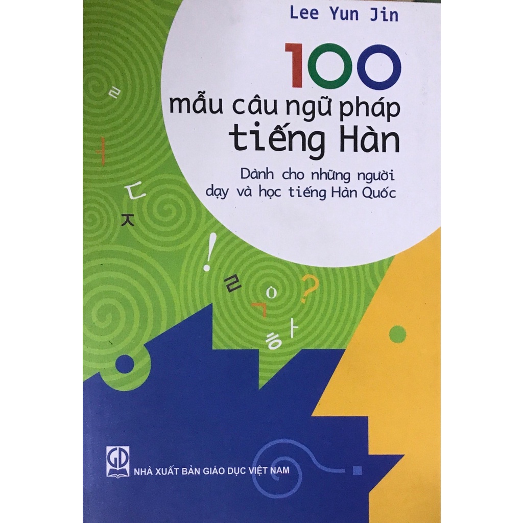 Sách - 100 Mẫu Câu Ngữ Pháp Tiếng Hàn- Dành Cho Những Người Dạy Và Học Tiếng Hàn