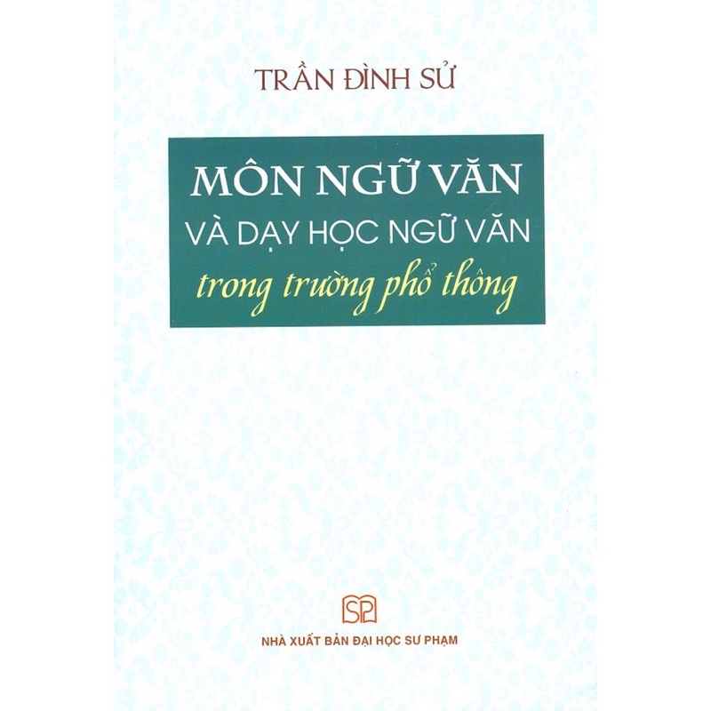 Sách - Môn Ngữ Văn Và Dạy Học Ngữ Văn Trong Trường Phổ Thông