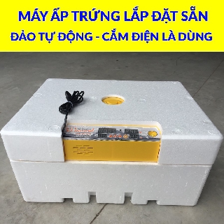 Máy Ấp Trứng Giá Tốt - Lắp Đặt Sẵn - Đảo Tự Động - Mua về là sử dụng được ngay