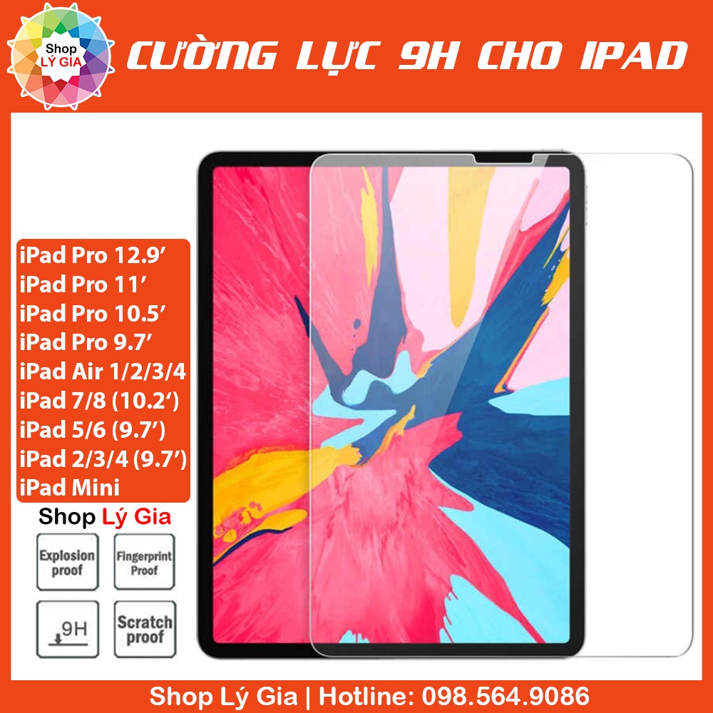 Kính cường lực 9H cho iPad |Full tất cả các dòng ( iPad Pro 11', Air 1/2/3/4, Mini 1/2/3/4/5/6, Gen 2/3/4/5/6/7/8/9/10)