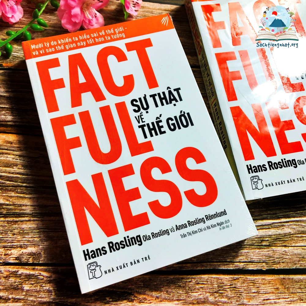Sách - Factfulness - Sự Thật Về Thế Giới: Mười Lý Do Khiến Ta Hiểu Sai Về Thế Giới
