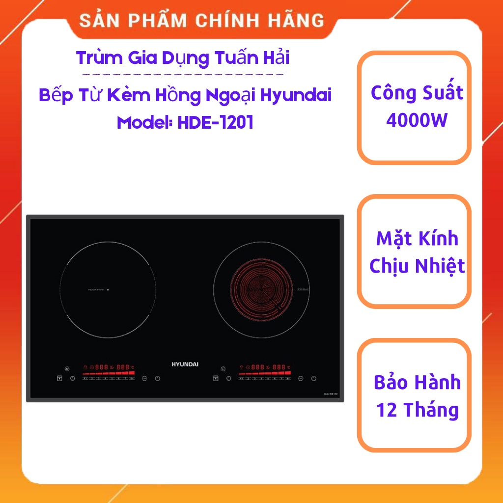 Bếp Từ Kèm Hồng Ngoại Hyundai HDE 1201, Mặt kính Cường Lực Cao Cấp Chịu Nhiệt Tốt, Tự Động Ngắt Điện Khi Quá Nhiệt