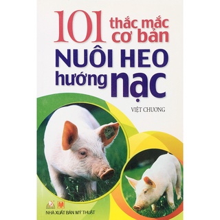 Sách VL - 101 thắc mắc cơ bản nuôi heo hướng nạc (B20)