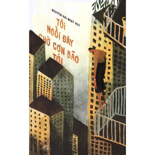 Tôi Ngồi Đây Chờ Cơn Bão Tới