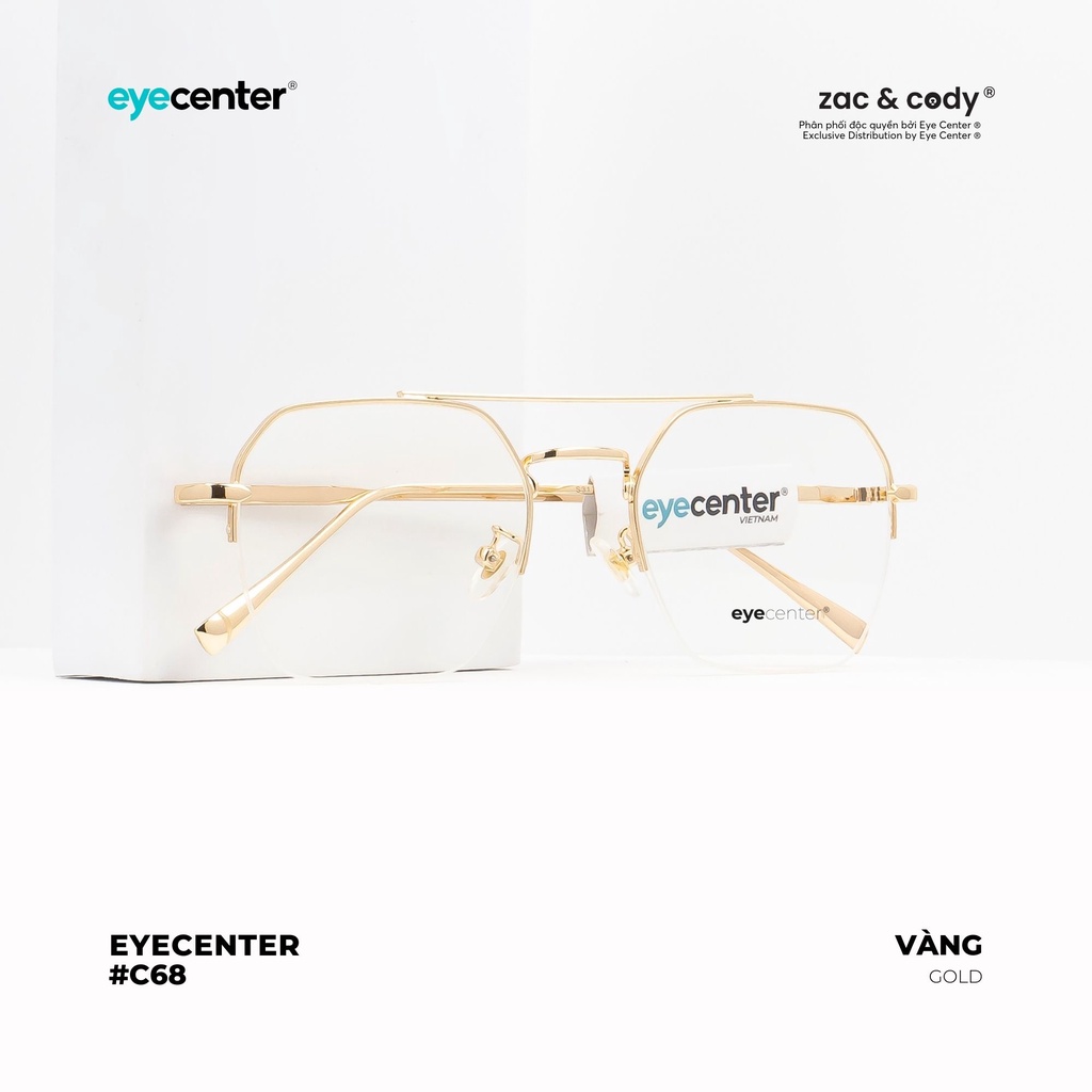 Gọng kính cận nam nữ chính hãng EYECENTER C68S kim loại chống gỉ nhập khẩu by Eye Center Vietnam