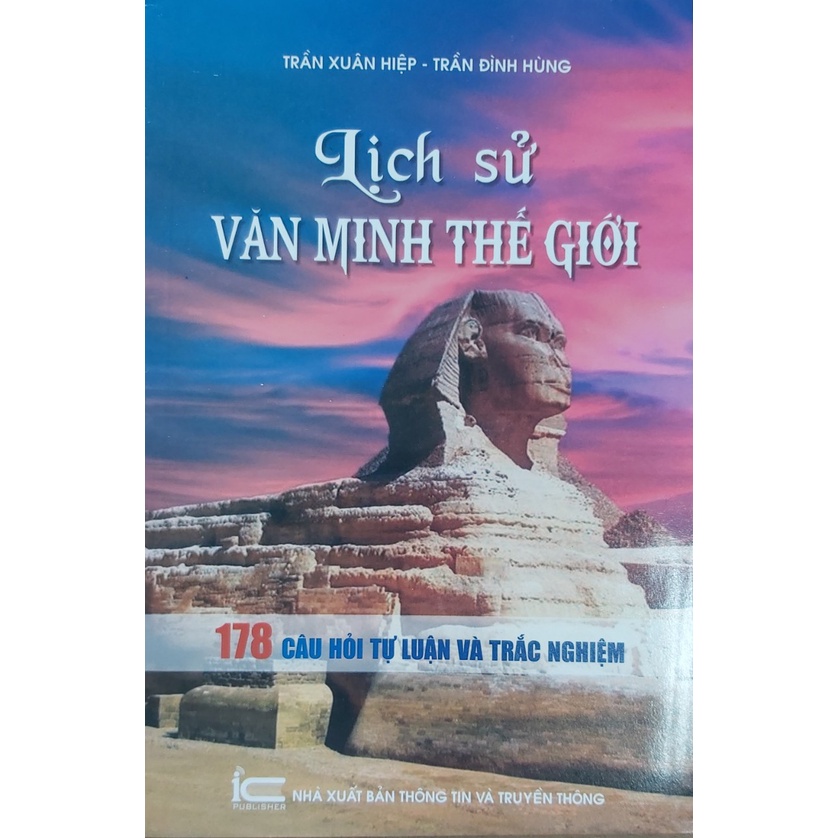 Sách Lịch sử văn minh thế giới 178 câu hỏi tự luận và trắc nghiệm