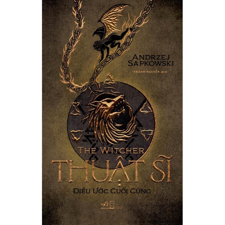 Sách - Thuật sĩ - The Witcher (Tập 1) - Điều ước cuối cùng - Nhã Nam