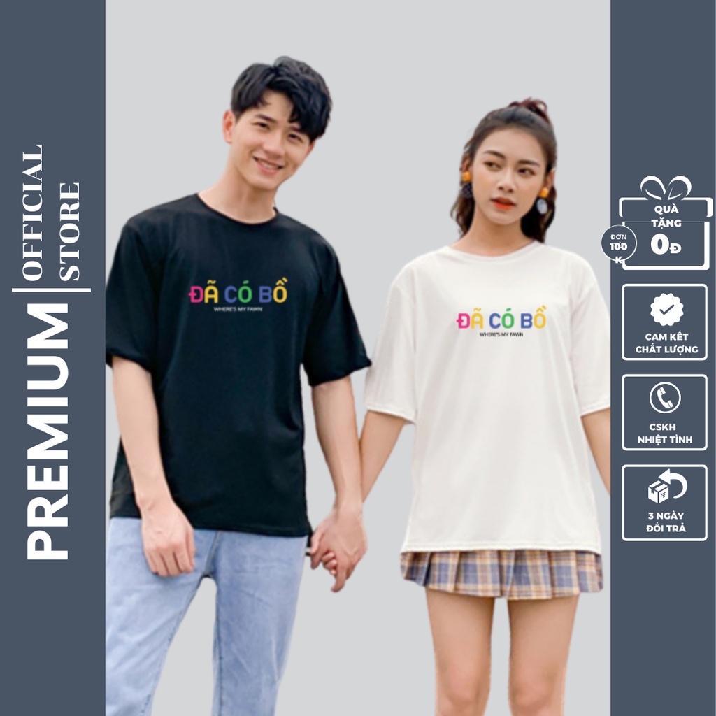 Áo thun nam nữ, áo phông đôi unisex form rộng tay lỡ in hình ĐÃ CÓ BỒ
