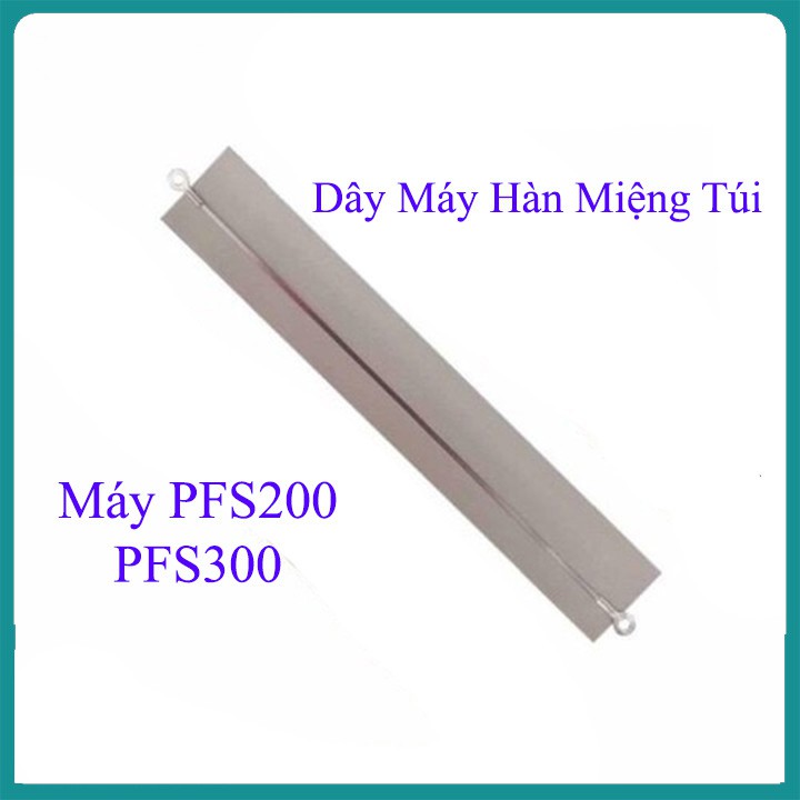 Dây dự phòng máy hàn miệng túi PFS200 PFS300 20cm và 30cm