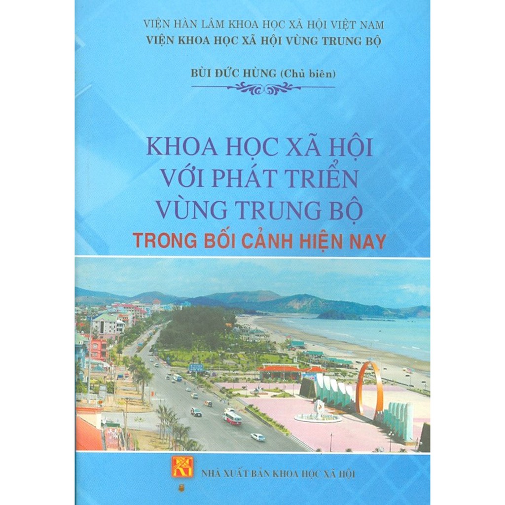 Sách - Khoa Học Xã Hội Với Phát Triển Vùng Trung Bộ Trong Bối Cảnh Hiện Nay