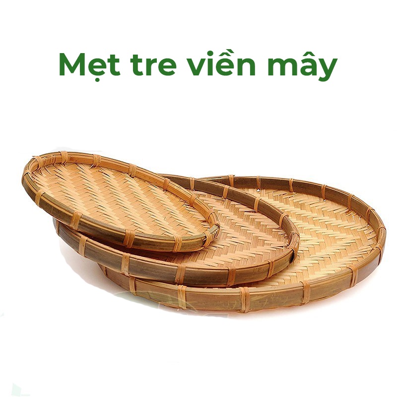 Mẹt tre viền mây Tre Làng 20cm - 35cm đựng đồ ăn trang trí phục vụ nhà hàng