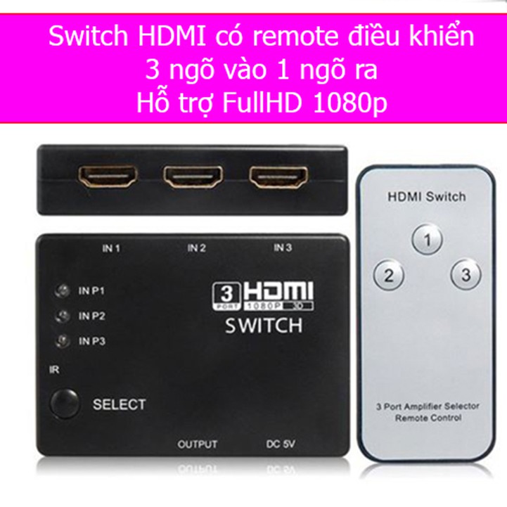 Bộ chia tín hiệu HDMI 3 thiết bị vào 1 tivi - 3 vào 1 ra FullHD - có remote