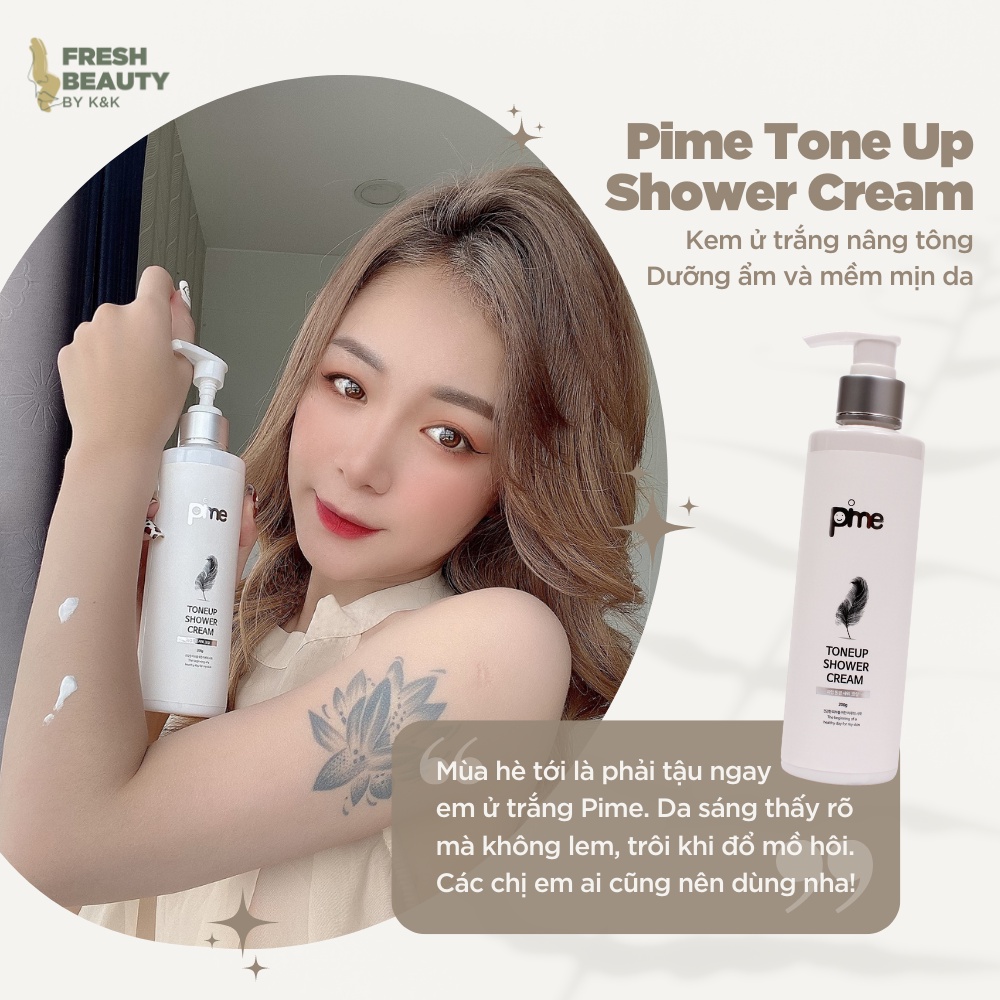 Kem ủ tắm trắng body Pime Toneup Shower Cream dạng sữa dưỡng giúp trắng bật tone toàn thân, giảm sần, làm mịn da 200g