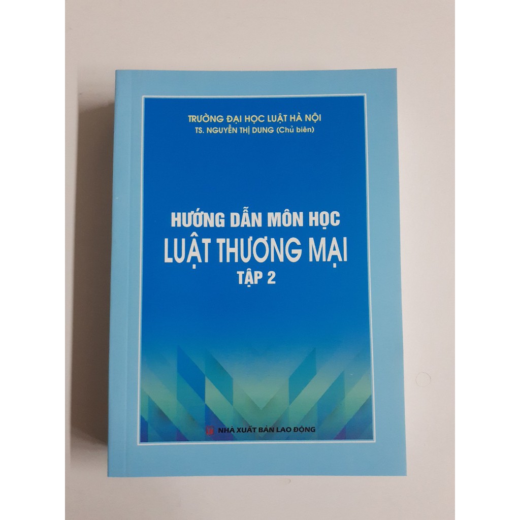 Sách Luật - Hướng Dẫn Môn Học Luật Thương Mại - Tập 2