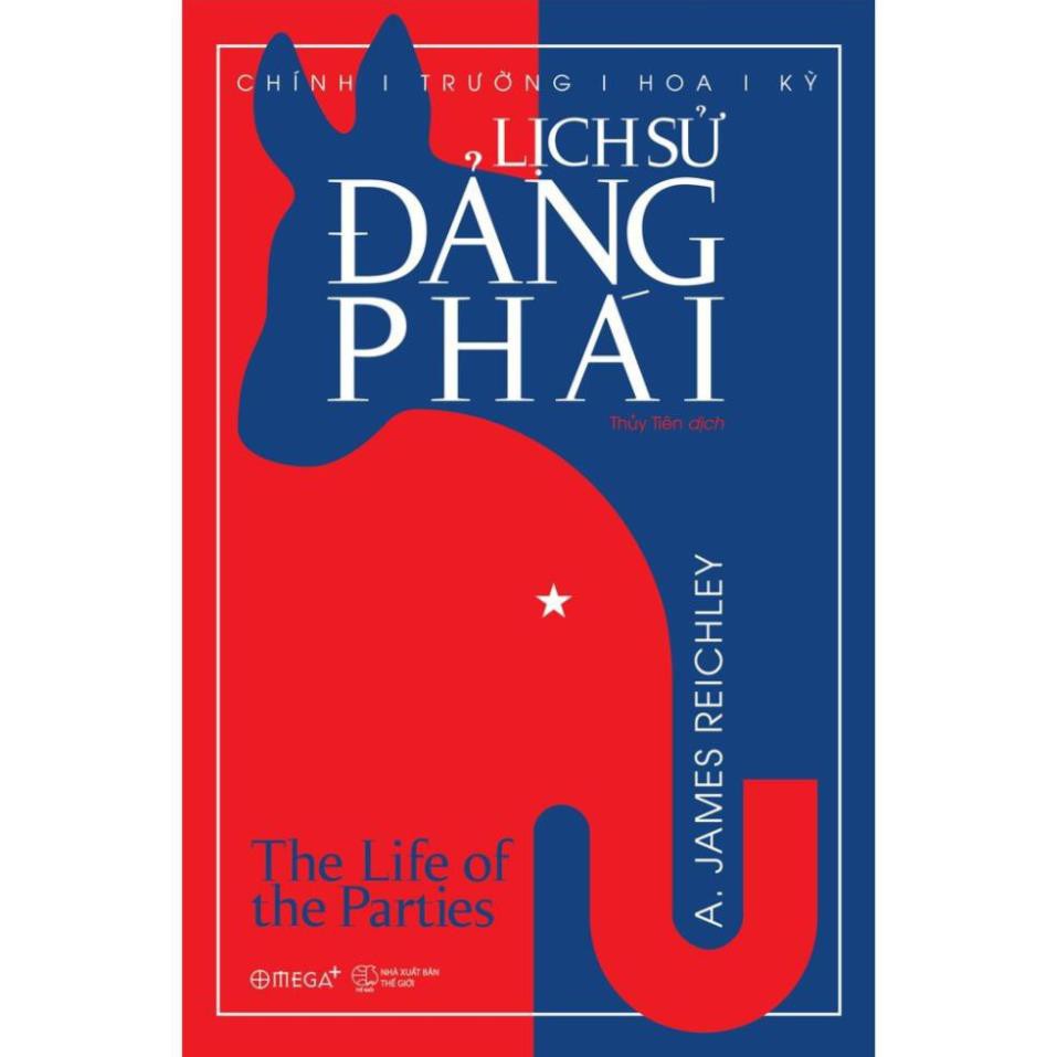 Sách - Chính Trường Hoa Kỳ - Lịch Sử Đảng Phái [AlaphaBooks]