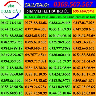 Sim Viettel số đẹp 699.000/sim Tam Hoa-Tứ Quý-Thần Tài-Lộc Phát-Gánh-Taxi