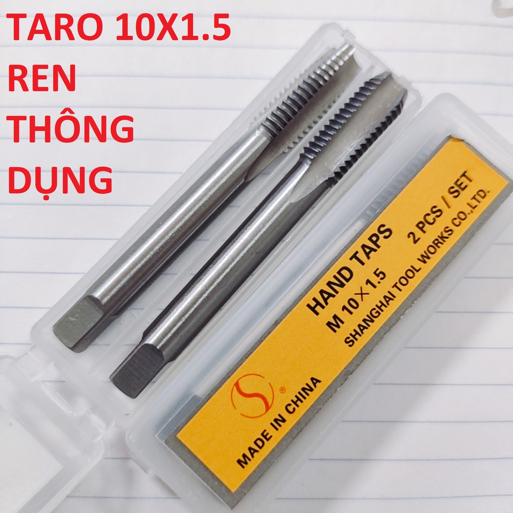Taro 10 , Ta rô 10x1.5 (ren phổ thông), hàng Thượng Hải Loại 1 chính hãng