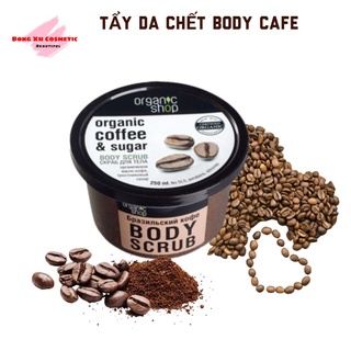 Tẩy Da Chết Toàn Thân Cafe ORGANIC COFFE & SUGAR BODY SCRUB Nga 250ML