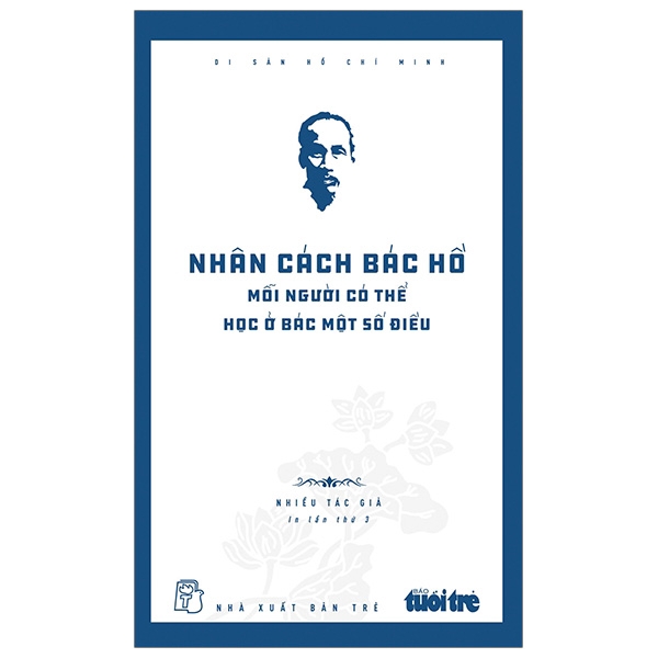 Sách - Di Sản Hồ Chí Minh - Nhân Cách Bác Hồ - Mỗi Người Có Thể Học Ở Bác Một Số Điều