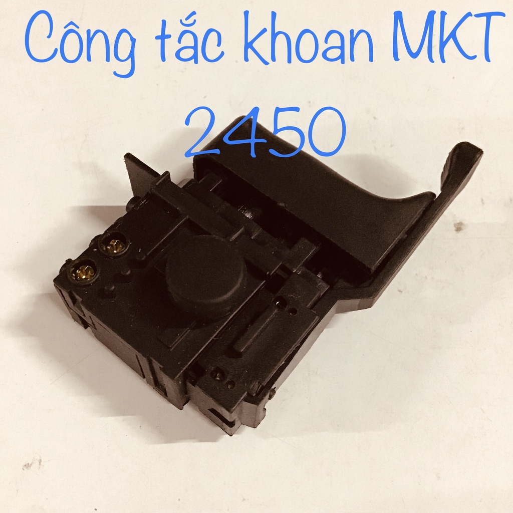 Công tắc khoan điện 220v chuyên dùng MKT2450
