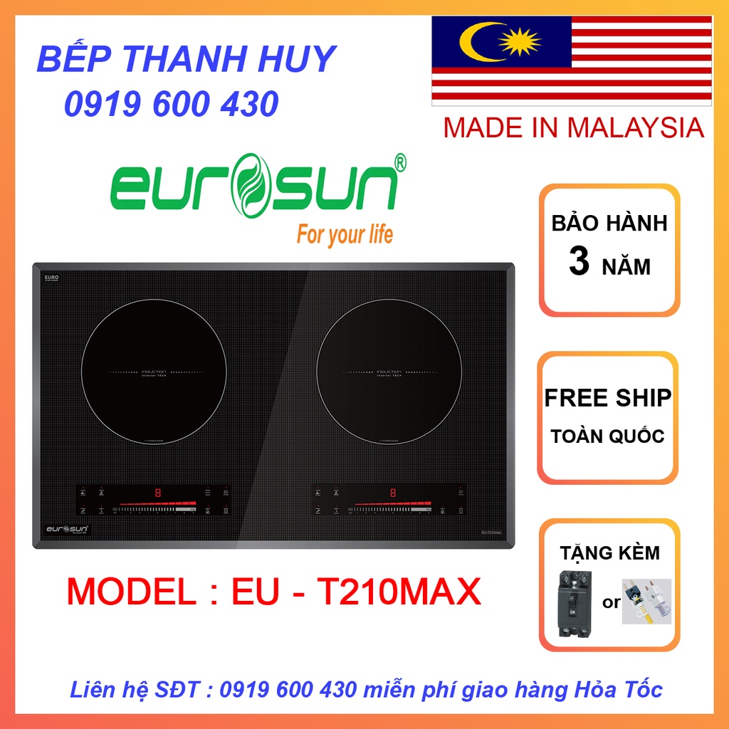 Bếp từ nhập khẩu EUROSUN EU - T210Max | Made In Malaysia | Bếp từ cao cấp, inverter tiết kiệm điện