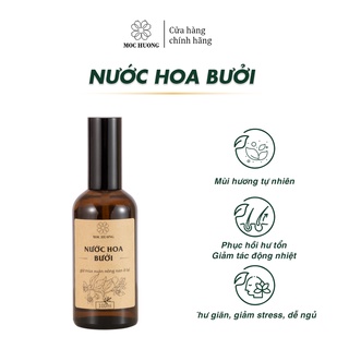 Xịt Dưỡng Tóc Nước Hoa Bưởi MỘC HƯƠNG Giúp Phục Hồi Tóc Khô Xơ Hư Tổn, Giảm Rụng Tóc, Xơ Tối 100ml
