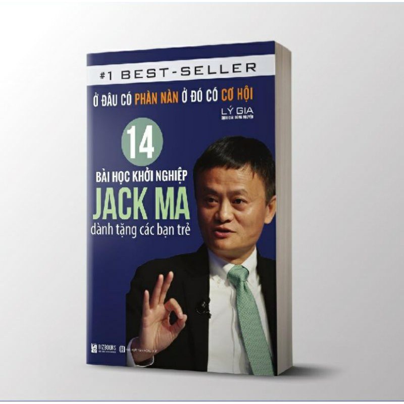 Sách - Ở Đâu Có Phàn Nàn Ở Đó Có Cơ Hội: 14 Bài Học Khởi Nghiệp Jack Ma Dành Tặng Các Bạn Trẻ - BizBooks