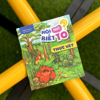 Sách - Hỏi nhỏ biết to ( Thực vật )