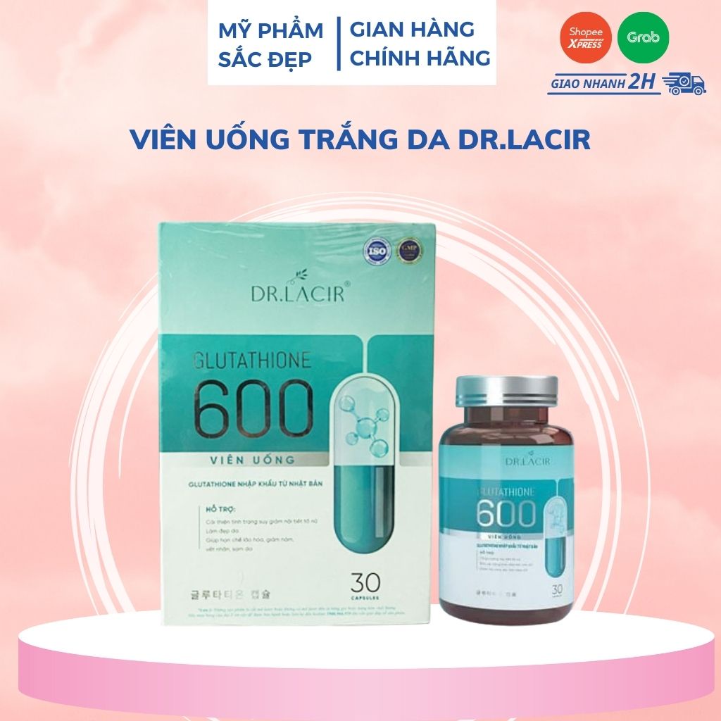 Viên Uống Trắng Da Dr.Lacir Glutathion 600 Nhập Khẩu Nhật Bản