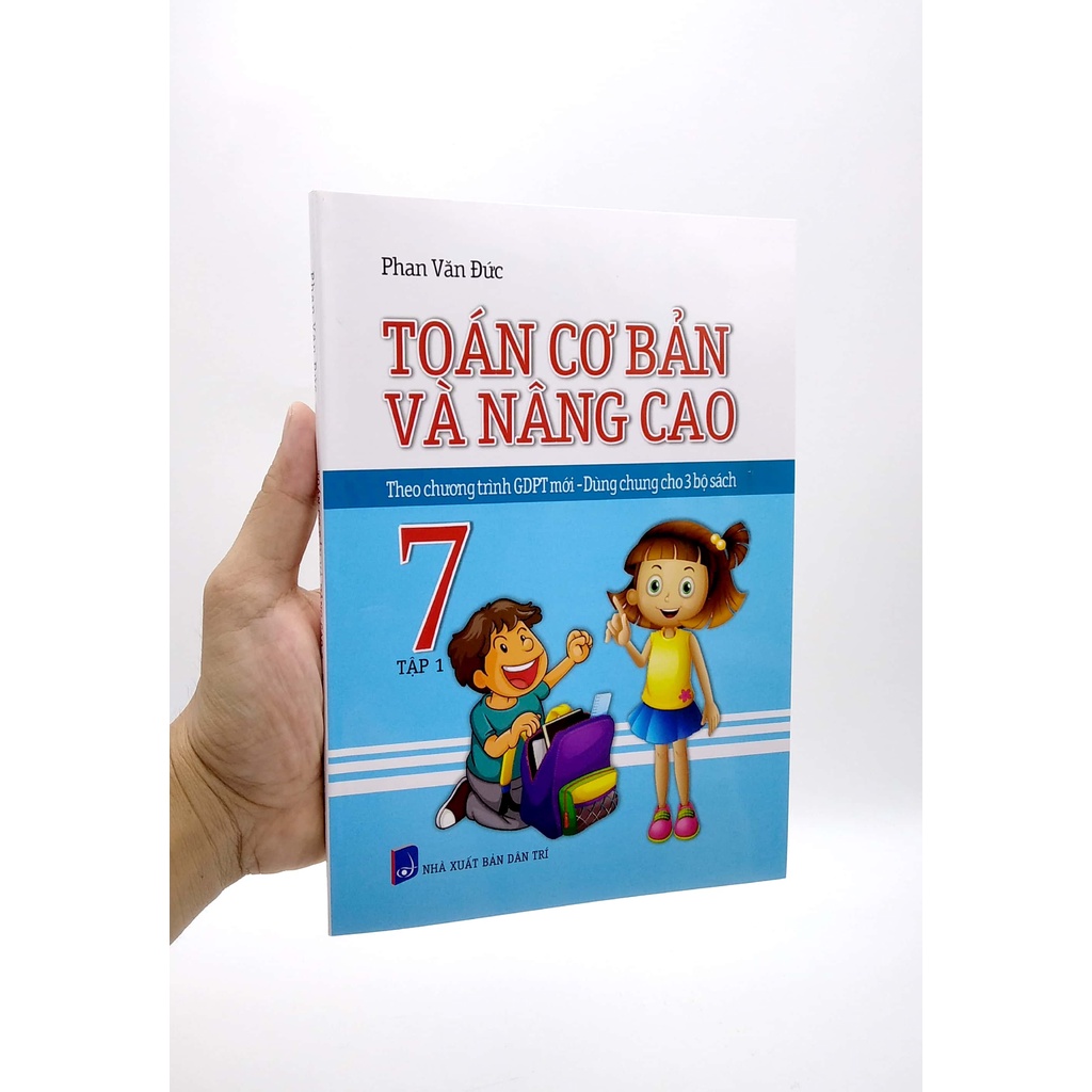 Sách Toán Cơ Bản Và Nâng Cao 7 - Tập 1 (Theo Chương Trình GDPT Mới - Dùng Chung Cho 3 Bộ Sách)