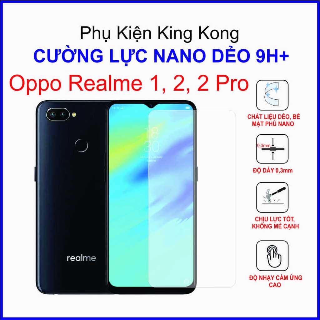 Dán cường lực Oppo Realme 1, 2, 2 Pro ,  cường lực nano dẻo 9H+