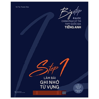 Sách - Big step - 4 bước chinh phục kì thi THPT Quốc gia tiếng Anh - Step 1 làm bài ghi nhớ từ vựng - Megabook