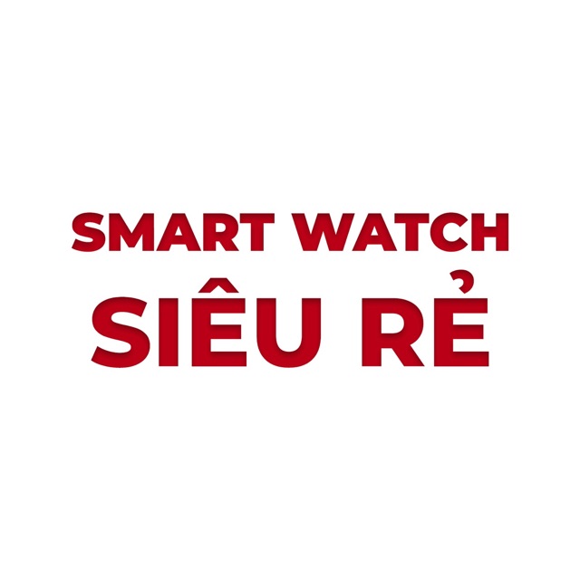 Smartwatch Siêu rẻ